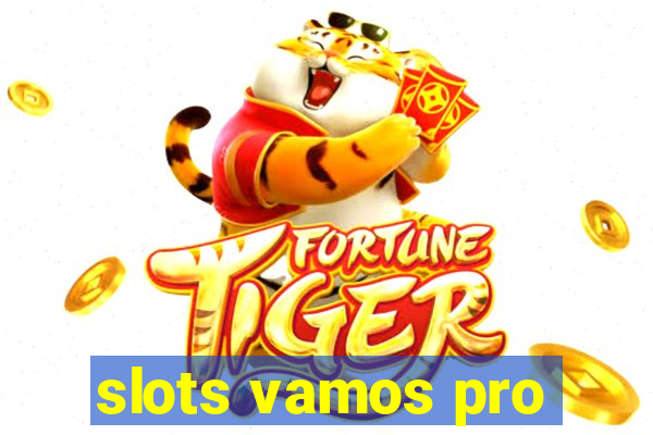 slots vamos pro